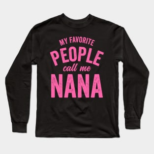 My Favorite People Call Me Nana-Pink Long Sleeve T-Shirt